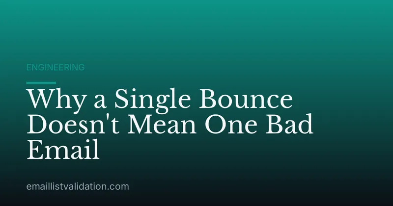 Why a Single Bounce Doesn't Mean One Bad Email