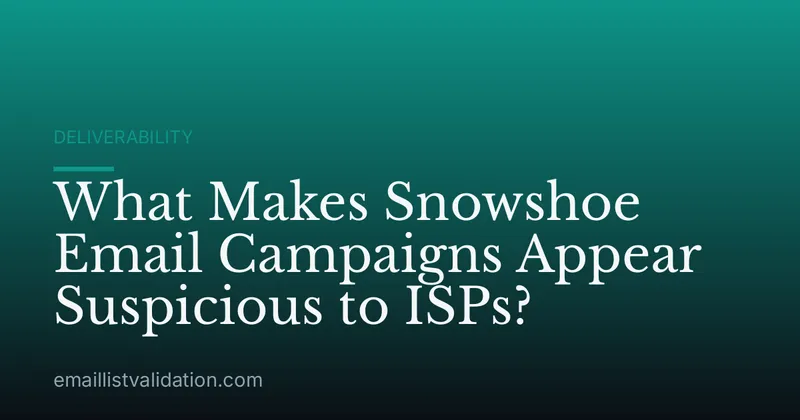 What Makes Snowshoe Email Campaigns Appear Suspicious to ISPs?
