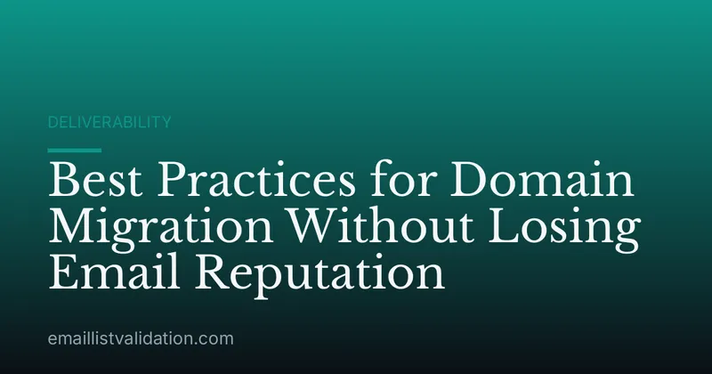 Best Practices for Domain Migration Without Losing Email Reputation