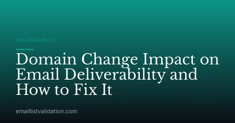 Domain Change Impact on Email Deliverability and How to Fix It