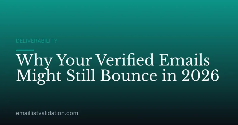 Why Your Verified Emails Might Still Bounce in 2026