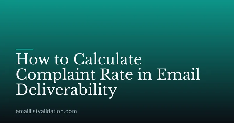 How to Calculate Complaint Rate in Email Deliverability