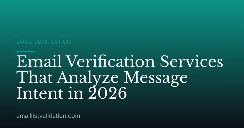 Email Verification Services That Analyze Message Intent in 2026