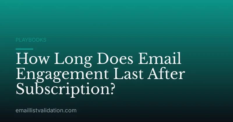 How Long Does Email Engagement Last After Subscription?