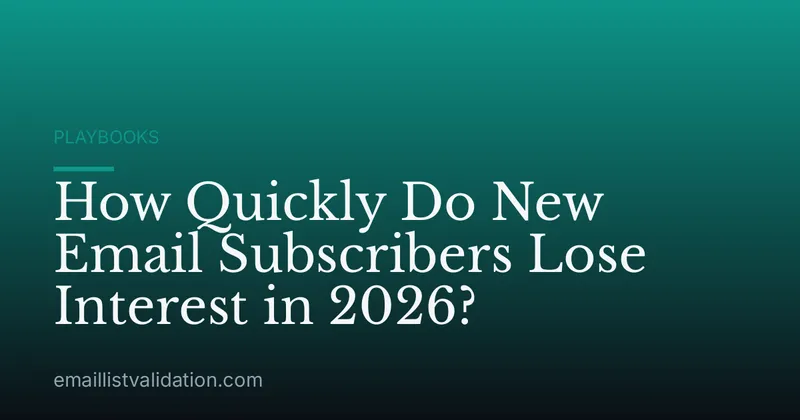 How Quickly Do New Email Subscribers Lose Interest in 2026?