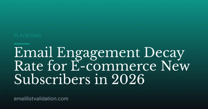 Email Engagement Decay Rate for E-commerce New Subscribers in 2026
