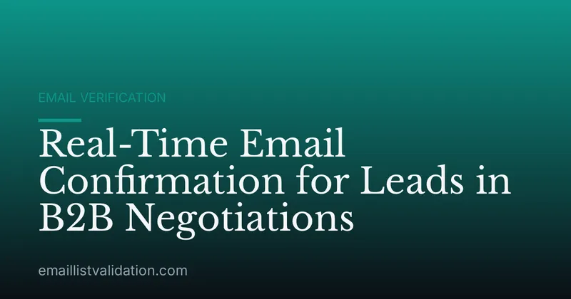 Real-Time Email Confirmation for Leads in B2B Negotiations