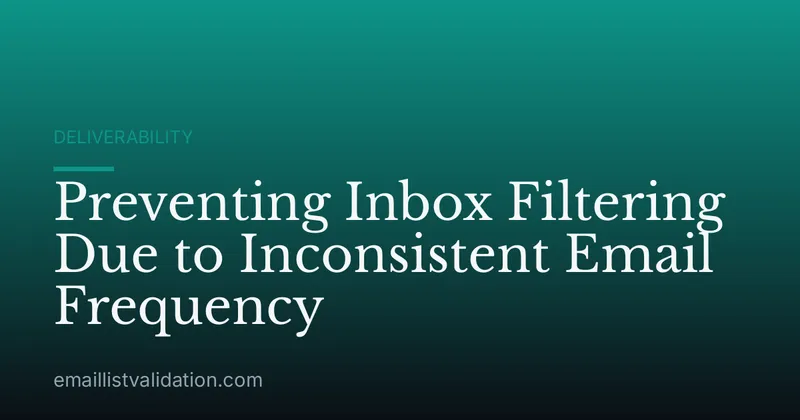 Preventing Inbox Filtering Due to Inconsistent Email Frequency