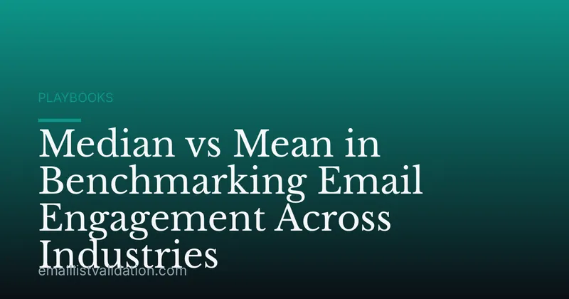 Median vs Mean in Benchmarking Email Engagement Across Industries