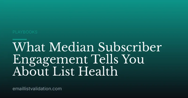 What Median Subscriber Engagement Tells You About List Health