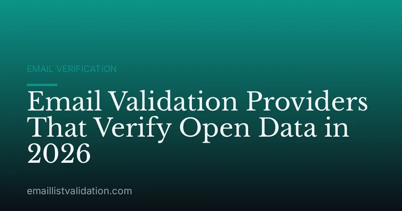 Email Validation Providers That Verify Open Data in 2026