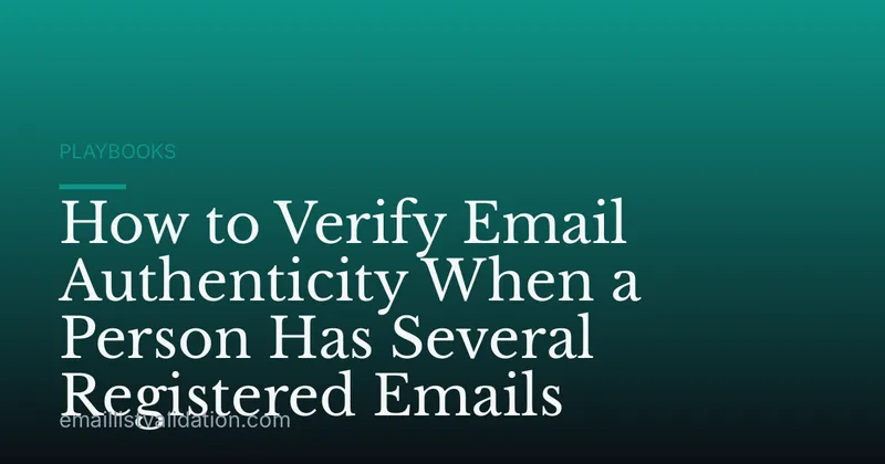 How to Verify Email Authenticity When a Person Has Several Registered Emails