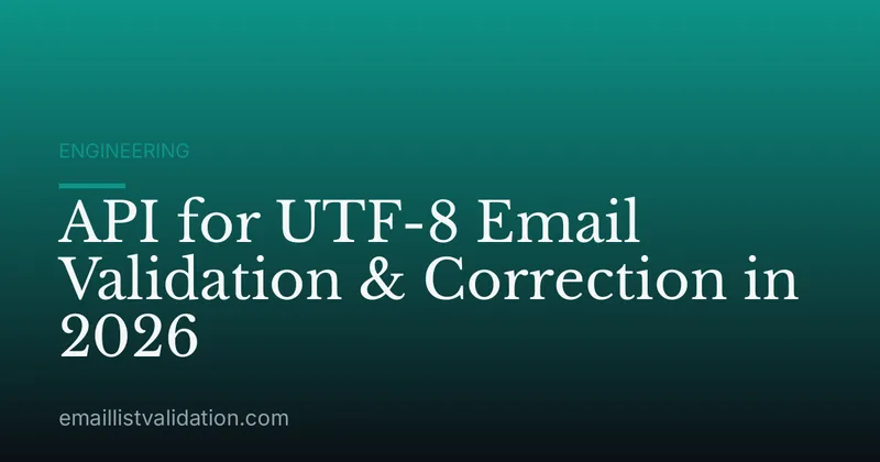 API for UTF-8 Email Validation & Correction in 2026