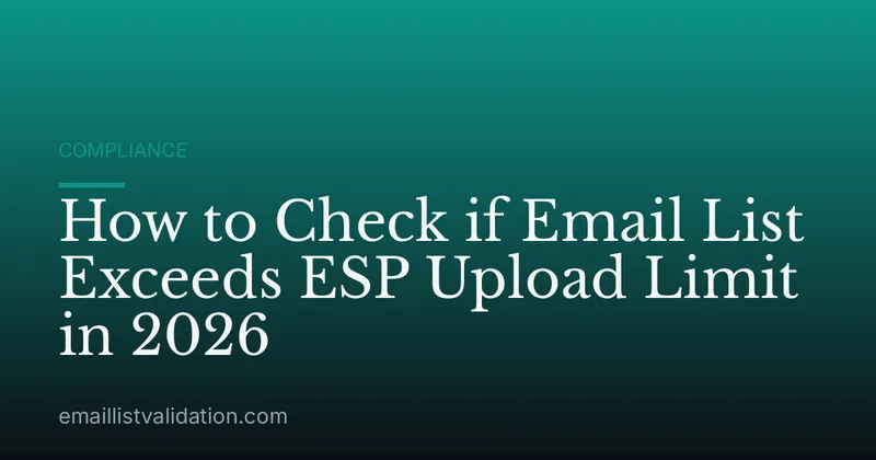 How to Check if Email List Exceeds ESP Upload Limit in 2026