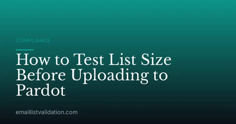 How to Test List Size Before Uploading to Pardot