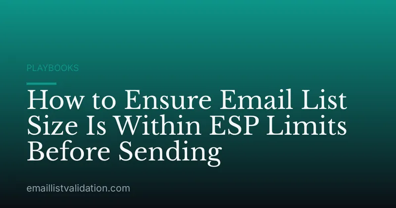 How to Ensure Email List Size Is Within ESP Limits Before Sending
