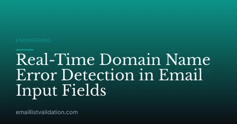 Real-Time Domain Name Error Detection in Email Input Fields