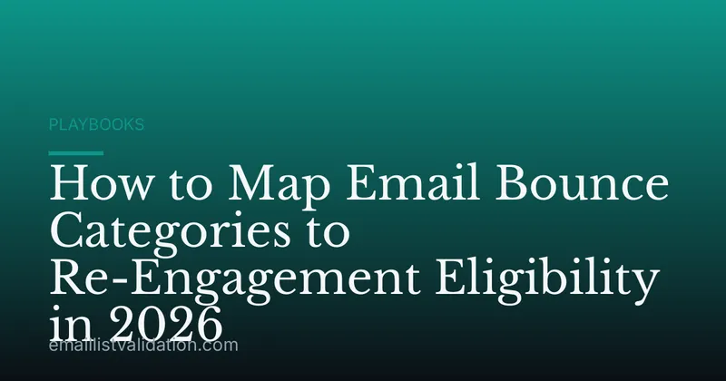 How to Map Email Bounce Categories to Re-Engagement Eligibility in 2026