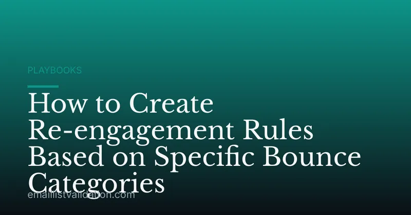How to Create Re-engagement Rules Based on Specific Bounce Categories