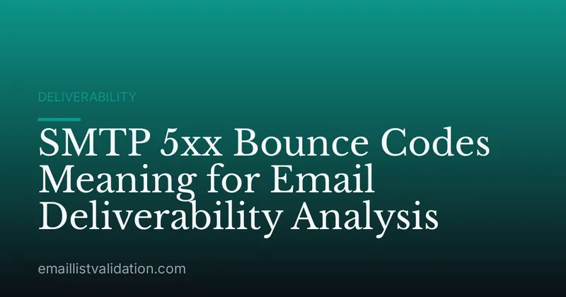 SMTP 5xx Bounce Codes Meaning for Email Deliverability Analysis