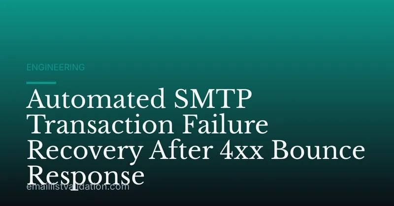 Automated SMTP Transaction Failure Recovery After 4xx Bounce Response