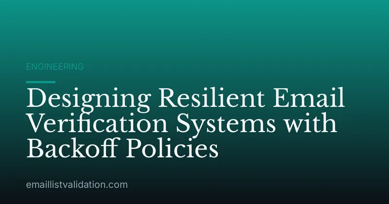 Designing Resilient Email Verification Systems with Backoff Policies