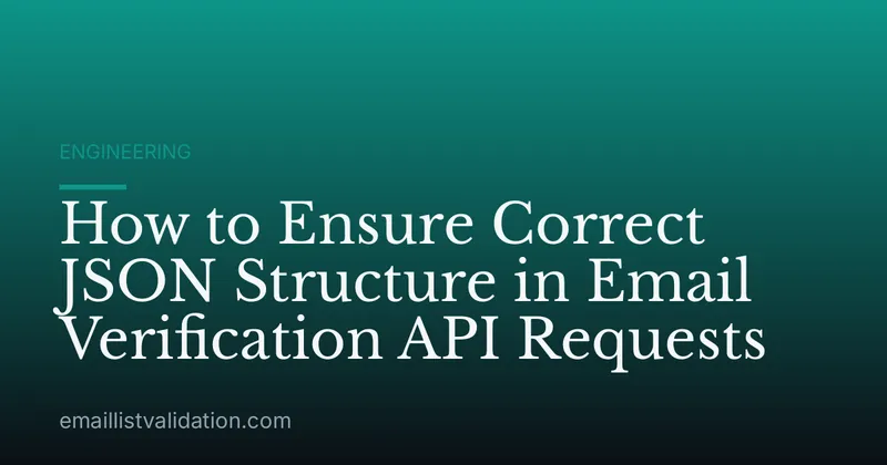 How to Ensure Correct JSON Structure in Email Verification API Requests