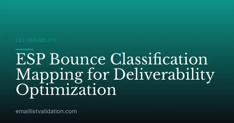 ESP Bounce Classification Mapping for Deliverability Optimization