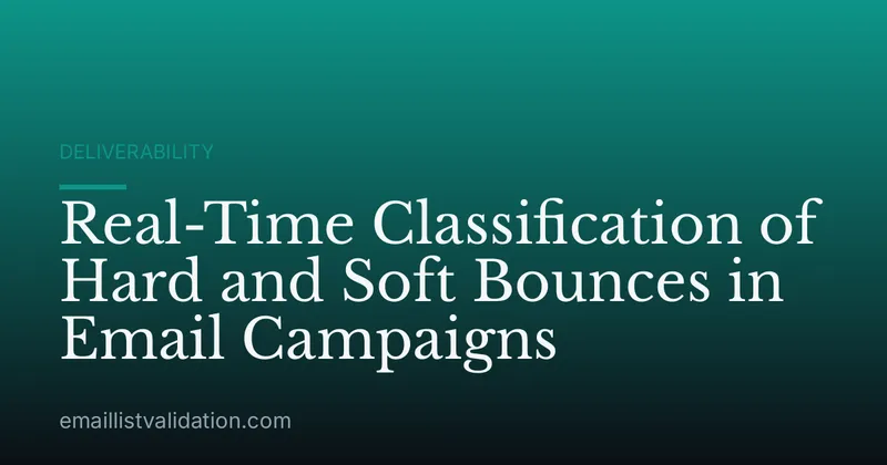 Real-Time Classification of Hard and Soft Bounces in Email Campaigns