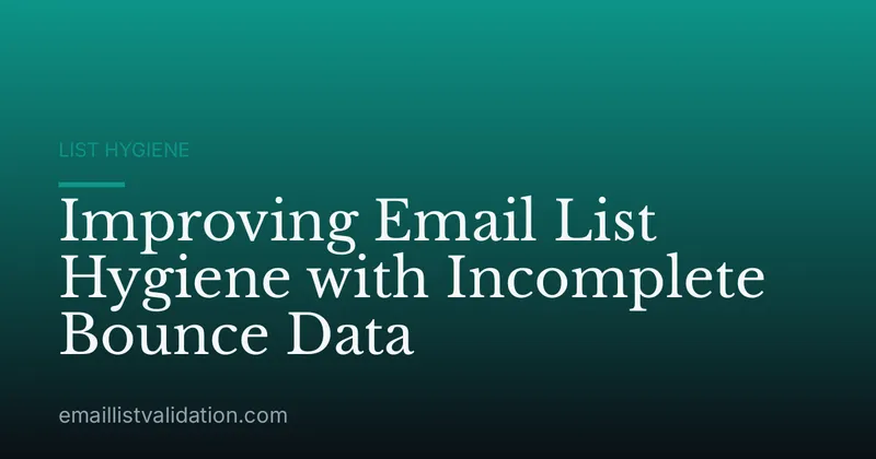 Improving Email List Hygiene with Incomplete Bounce Data