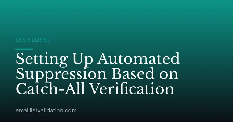 Setting Up Automated Suppression Based on Catch-All Verification