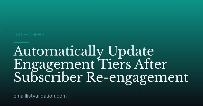 Automatically Update Engagement Tiers After Subscriber Re-engagement