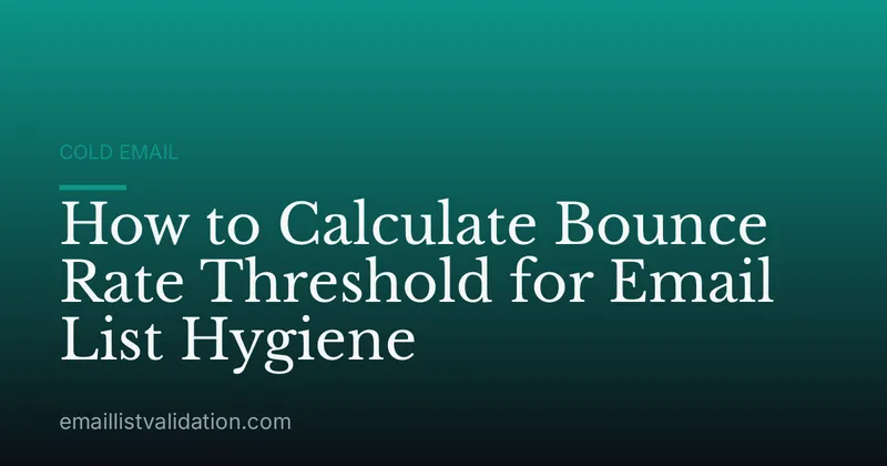 How to Calculate Bounce Rate Threshold for Email List Hygiene