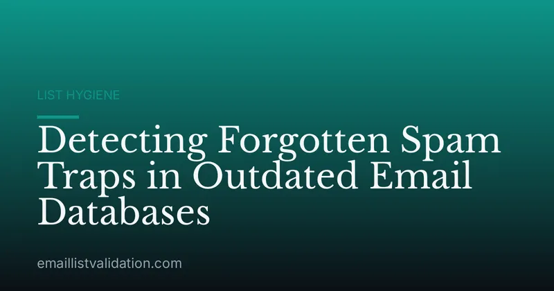 Detecting Forgotten Spam Traps in Outdated Email Databases