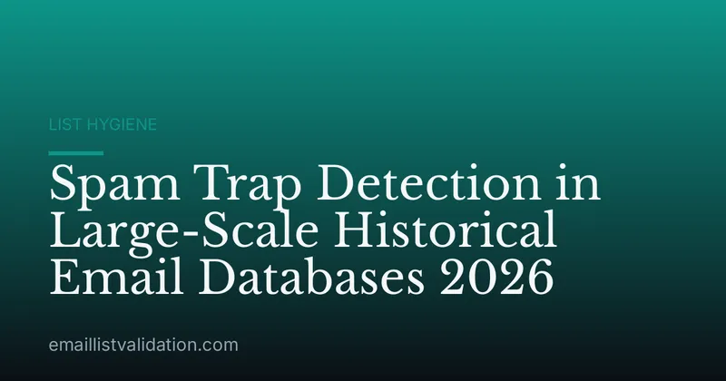 Spam Trap Detection in Large-Scale Historical Email Databases 2026