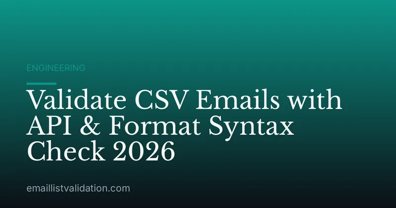 Validate CSV Emails with API & Format Syntax Check 2026