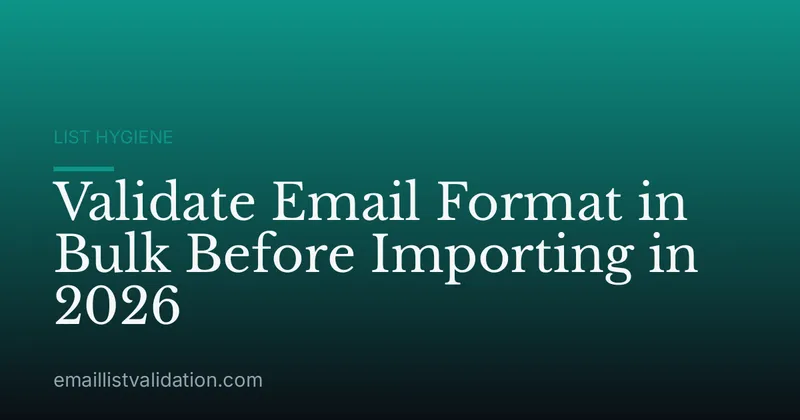 Validate Email Format in Bulk Before Importing in 2026