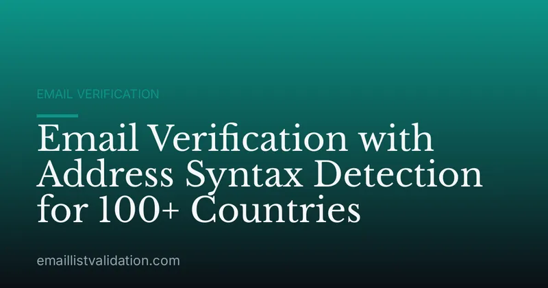 Email Verification with Address Syntax Detection for 100+ Countries