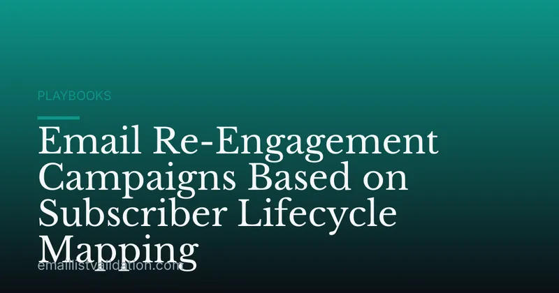 Email Re-Engagement Campaigns Based on Subscriber Lifecycle Mapping