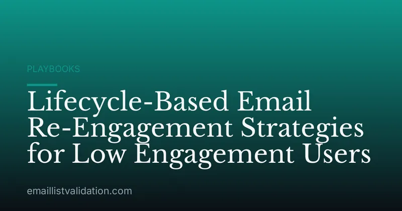 Lifecycle-Based Email Re-Engagement Strategies for Low Engagement Users