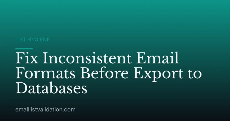 Fix Inconsistent Email Formats Before Export to Databases