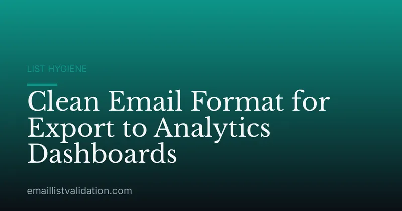 Clean Email Format for Export to Analytics Dashboards