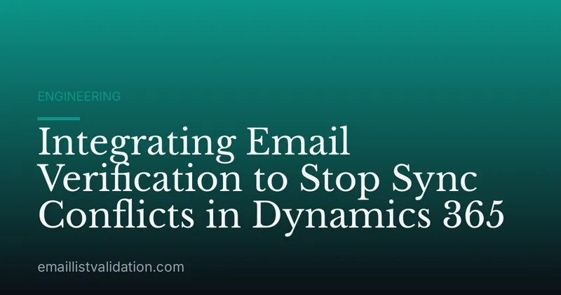 Integrating Email Verification to Stop Sync Conflicts in Dynamics 365