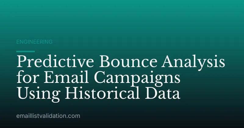 Predictive Bounce Analysis for Email Campaigns Using Historical Data