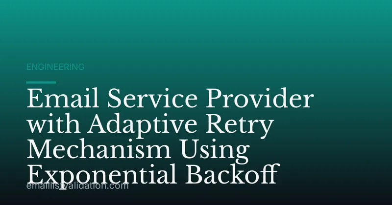 Email Service Provider with Adaptive Retry Mechanism Using Exponential Backoff