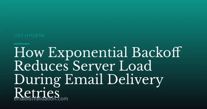 How Exponential Backoff Reduces Server Load During Email Delivery Retries