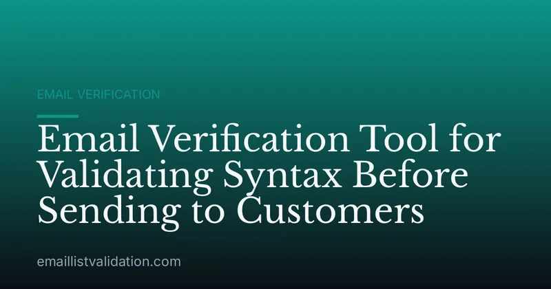 Email Verification Tool for Validating Syntax Before Sending to Customers