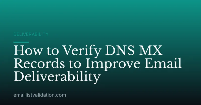 How to Verify DNS MX Records to Improve Email Deliverability