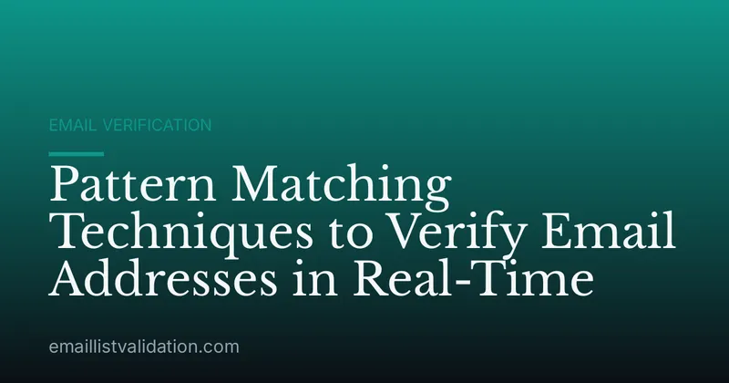 Pattern Matching Techniques to Verify Email Addresses in Real-Time