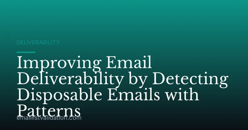 Improving Email Deliverability by Detecting Disposable Emails with Patterns
